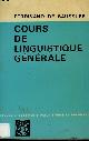  SAUSSURE FERDINAND DE, COURS DE LINGUISTIQUE GENERALE