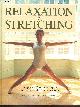  Tobias Maxine & Stewart Mary, Relaxation & Stretching - Une gamme d'exercices adaptés pour vous détendre et rester en forme.
