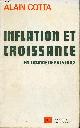  Cotta Alain, Inflation et croissance en France depuis 1962 - Collection économie d'aujourd'hui.