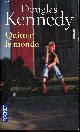 226619996X Kennedy Douglas, Quitter le monde - Collection Pocket n°14281.