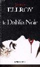 2743615877 Ellroy James, Le Dahlia Noir - Collection Rivages/Noir n°100.