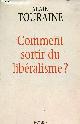 2213602948 Touraine Alain, Comment sortir du libéralisme ?