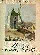  Daudet Alphonse, Lettres de mon moulin - Collection "Pastels" - Exemplaire n°1321/3800 sur vélin Johannot d'Annonay.