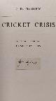  J. D. MCGLEW, Cricket Crisis The M. C. C. Visit to Southern Africa 1964-5
