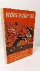  JEFFERY, SMITH & BECKER (EDITORS)., World Cup '62, the Report from Chile.