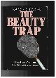 0861883292 BAKER, NANCY C., Beauty Trap: Exploring Woman's Greatest Obsession Baker, Nancy C.