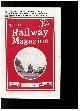  RAILWAY MAGAZINE NO. 457, The Railway Magazine - No. 457 - July 1935. Vol LXXCII (the German Railways 1835-1935 (Part I) , Colour Plate - the Pre-War Southern Belle, Remodelling Fenchurch Street Station, L.N. E.R. )