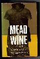  ZAFIROPULO, JEAN, Mead and Wine. A History of the Bronze Age in Greece. Translated from the French by Peter Green