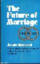 0285620835 BERNARD, JESSIE, The Future of Marriage