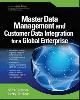 9780072263497 Alex Berson Larry Dubov, Master Data Management and Customer Data Integration for a Global Enterprise Alex Berson Larry Dubov Introduction to Master Data Management and Customer Data Integration Chapter 1. Overview of Master Data Management and Customer Data Integration Chapter 2. CDI: Overview of Market Drivers and Key Challenges Chapter 3. Challenges, Concerns, and Risks of Moving Toward Customer Centricity Part II. Architectural Considerations Chapter 4. CDI Architecture and Data Hub Components Chapter 5. Architecting for Customer Data Integration Chapter 6. Data Management Concerns of MDM/CDI Architecture Part III. Data Security, Privacy, and Regulatory Compliance Chapter 7. Overview of Risk Management for Integrated Customer Information Chapter 8. Introduction to Information Security and Identity Management Chapter 9. Protecting Content for Secure Master Data Management Chapter 10. Enterprise Security and Data Visibility in Master Data Management Environments Part IV. Implementing Customer Data Integration for the Enterprise Chapter 11. Project Initiation Chapter 12. Customer Identification Chapter 13. Beyond Party Match: Merge, Split, Party Groups, and Relationships Chapter 14. Data Governance, Standards, Information Quality, and Validation Chapter 15. Data Synchronization Chapter 16. Additional Implementation Considerations Part V. Master Data Management: Market, Trends, and Directions Chapter 17. MDM/CDI Vendors and Products Landscape Chapter 18. Where Do We Go From Here? Appendix A. List of Acronyms Appendix B. Glossary Appendix C. Regulations and Compliance Rules Impacting Master Data Management and Customer Data Integration Projects Index Datenbank Datenmanagement Database Management Accessl CIOs IT managers processes esigning and implementing customer-centric transformation capabilities