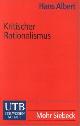 3825221385 Hans Albert, Kritischer Rationalismus Vier Kapitel zur Kritik illusionären Denkens Hans Albert Wittgenstein Erkenntnis Wahrheit Wirklichkeit Werturteil Recht soziale Ordnung Sinn Verstehen Geschichte Wissen Glauben Heilsgewissheit Wissenschaft Verantwortung Max Weber kritischer Rationalist