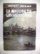  LAWRENCE, Margery, La Madona de las Siete Lunas. (novela) /  Traducción del inglés, por J. Romero de Tejada