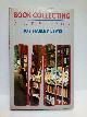 0715390 HARLEY LEWIS, Roy, Book Collecting: an new look