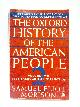 0452011 ELIOT MORISON, Samuel, The Oxford History of the American People. Volume Two: 1789 Through Reconstruction