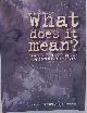 0074712594 Emma Robinson; Sophie Robinson, What Does it Mean? Discourse, Text, Culture: An Introduction