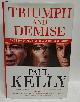0522862101 Paul Kelly, Triumph and Demise: The Broken Promise of a Labor Generation