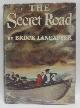  Bruce Lancaster, The Secret Road