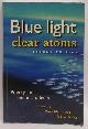 0732998700 Peter McFarlane; Lisa Temple, Blue Light, Clear Atoms: Poetry for senior students