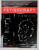 9780937609651 John Huxley, The Artisan's Book of Fetishcraft