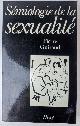 2228122408 Pierre Guiraud, Semiologie de la Sexualite: Essai de glosso-analyse