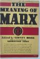 Russell, Bertrand; Dewey, John; Cohen, Morris; Hook, Sidney; Eddy, Sherwood, The Meaning of Marx. A Symposium