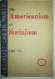  Hass, Eric, The Americanism of Socialism