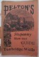  No author given, Pelton's Llustrated Guide to Tunbridge Wells and Neighbourhood. Stated New Edition