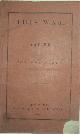  No author given. (Brown, John Sullivan), This War, a Satire for the Times