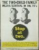  Association for Voluntary Sterilization, The Two Child Family Means Survival in the 1970s. Stop at Two. Voluntary Sterilization/Population Control Poster