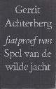  ACHTERBERG, GERRIT, Fiatproef Van Spel Van de Wilde Jacht