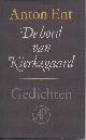  ENT, ANTON (1939), De Hoed Van Kierkegaard, Gedichten