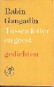  GANGADIN, RABIN (1956), Tussen Letter En Geest, Gedichten