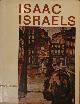  ISRAËLS, ISAAC, DOOR DR.JACOB H.REISEL, Isaac Israels, Portret Van Een Hollandse Impressionist