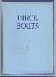  BOUTS, DIRCK, OVER/ DOOR MR.M.J.SCHRETLEN, Dirck Bouts, Met 48 Afbeeldingen