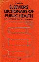 0444413952 DEBLOCK, NIC, Elsevier's dictionary of public health : English - French - Spanish - Italian - Dutch - German