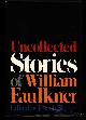  BLOTNER, JOSEPH - WILLIAM FAULKNER, Uncollected stories of William Faulkner
