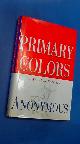 9780679448594 ANONYMOUS, Primary colors - A novel of politics