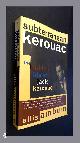  AMBURN, ELLIS, Subterranean Kerouac - The hidden life of Jack Kerouac