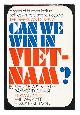 0269670189 Armbruster, Frank E. Herman Kahn [Et Al], Can We Win in Vietnam? The American Dilemma [By] Frank E. Armbruster [And Others] with the Assistance of Thomas F. Bartman and Carolyn Kelley