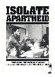  Anti-Apartheid Movement, Isolate Apartheid : Report of the Anti-Apartheid Movement Trade Union Conference Held on November 27, 1982, London / Anti-Apartheid Movement