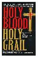 0385338597 Baigent, Michael. Leigh, Richard. Lincoln, Henry, Holy blood, Holy Grail
