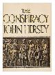 0394479297 Hersey, John (1914-1993), The Conspiracy; a Novel, by John Hersey