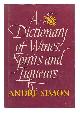  Simon, Andre Louis (1877-1970), A Dictionary of Wines, Spirits and Liqueurs / Andre L. Simon