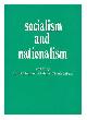 0851242685 Cahm, Eric. Fisera, Vladimir Claude, Socialism and nationalism : in contemporary Europe (1848-1945) / edited by Eric Cahm and Vladimir Claude Fisera. Vol.3