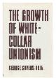  Bain, George Sayers, The growth of white-collar unionism
