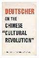  Deutscher, Isaac (1907-1967). Tate, Ernest. Bertrand Russell Peace Foundation, Deutscher on the Chinese cultural revolution