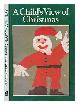 0905521285 Exley, Richard, A child's view of Christmas / edited by Richard & Helen Exley