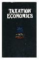  Ilersic, A. R. (Alfred Roman). D. R. Myddelton. Alun G. Davies [Et Al]. Martin H. Cadman (Ed. ), Taxation Economics