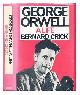 043611450X Crick, Bernard R. (1929-2008), George Orwell : a life