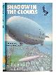 0722668031 Botting, Douglas. Jackson, Michael, Shadow in the clouds : the story of airships / Douglas Botting ; illustrated by Michael Jackson
